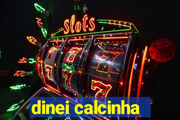 dinei calcinha